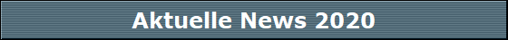Aktuelle News 2020